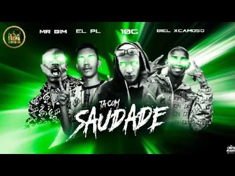 Biel Xcamoso, 10G, EL PL, Feat. MR Bim - TA COM SAUDADE