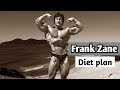 Frank Zane diet plan. What Frank zane eats.