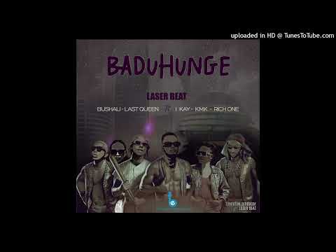 Baduhunge - Laser Beat Ft Bushali X Rich One X Last Queen X Ik X Kmk Produced By Laser Beat