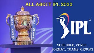 Indian Premier League - TATA IPL 2022 Schedule, Teams, Venue, Format, Groups, Winning History
