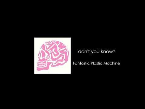 Fantastic Plastic Machine / don't you know feat. CLAZZIQUAI PROJECT