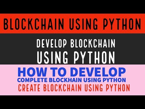 Python Projecthow To Create Blockchain Using Pythondevelop Complete Blockchain Using Pythonpart4