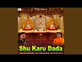 Shu Karu Dada