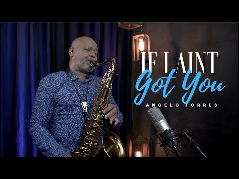 IF I AINT GOT YOU (Alicia Keys) INSTRUMENTAL SAX COVER - Angelo Torres