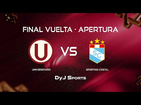 🔴 UNIVERSITARIO  🆚 SPORTING CRISTAL  - FINAL VUELTA (APERTURA) #TORNEOSUB18 EN VIVO POR DYJ SPORTS