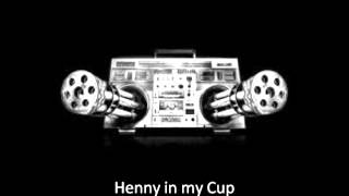 Clyde Carson - Henny In My Cup