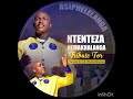 Asiphelelanga 2025 Ntenteza Nemakhalanga