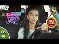 Kuch Rang Pyaar Ke Aise Bhi - कुछ रंग प्यार के ऐसे भी - Ep 46 - Full Episode - 13th 