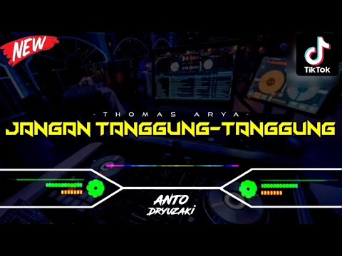 DJ JANGAN TANGGUNG TANGGUNG - THOMAS ARYA‼️ VIRAL TIKTOK || FUNKOT VERSION