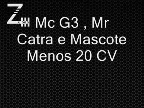 Mc G3 , Mr Catra e Mascote - Menos 20 CV