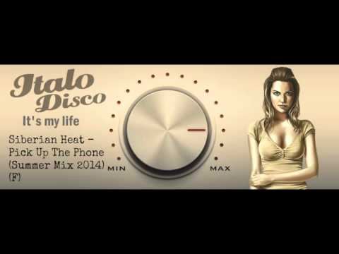 Siberian Heat - Pick Up The Phone (Summer Mix 2014) (F)