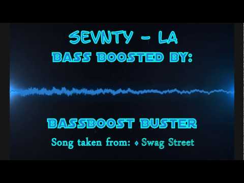 Sevnty - LA [Bass Boosted]