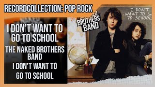 The Naked Brothers Band - I Don’t Wanna Go To School (HQ Audio)