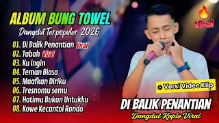 Download lagu DIBALIK PENANTIAN - BUNG TOWEL | TABAH | KU INGIN | SAGARA PRO || FULL ALBUM DANGDUT 2026 mp3