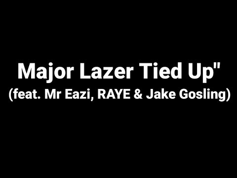 Major Lazer - Tied Up (feat. Mr. Eazi & Raye) (Official audio with lyrics