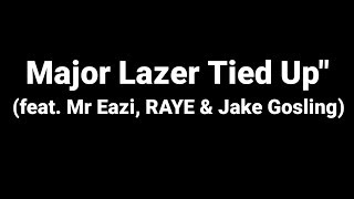 Major Lazer - Tied Up (feat. Mr. Eazi &amp; Raye) (Official audio with lyrics