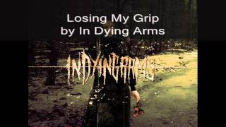 In Dying Arms-Losing My Grip