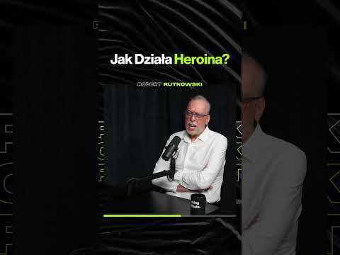 Jak Działa Heroina? – ft. Robert Rutkowski