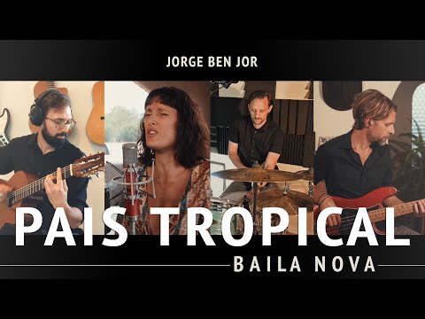 Baila Nova - Pais Tropical (Jorge Ben Jor)