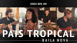 Baila Nova - Pais Tropical (Jorge Ben Jor)