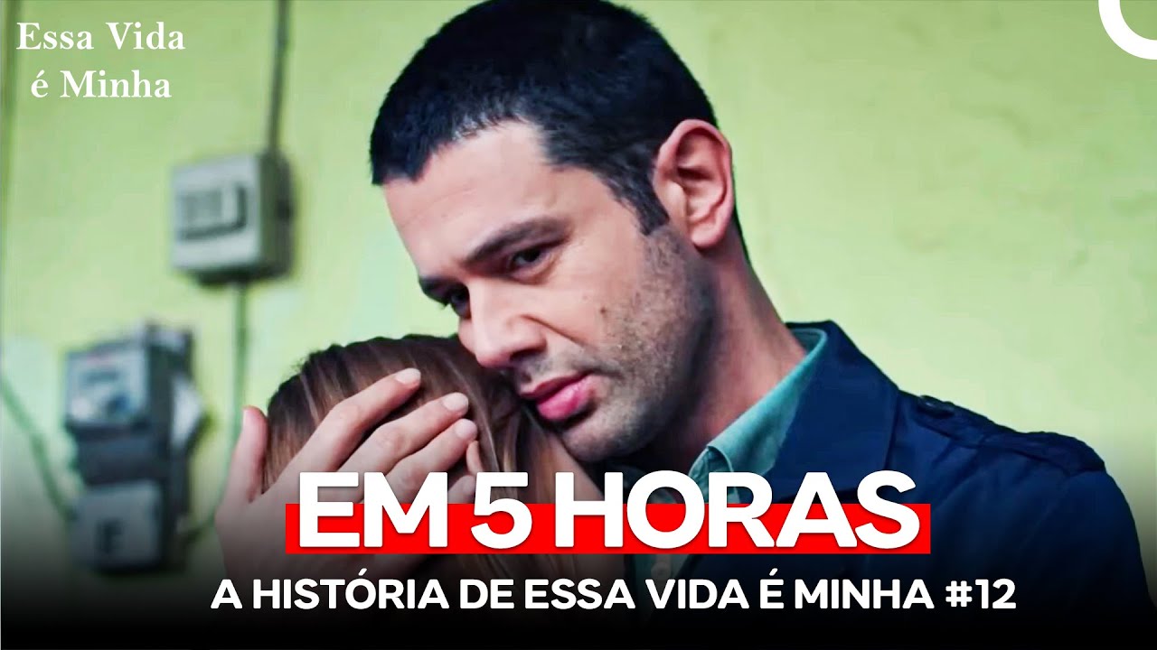 Em 5 Horas A História De Essa Vida é Minha #12