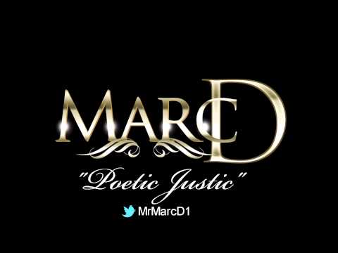 Mr Marc D - "Poetic Justice" (Freestyle)