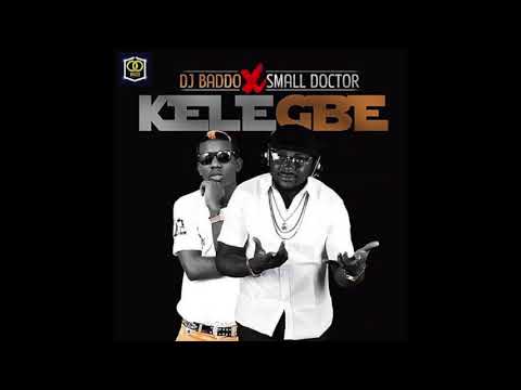 Dj Baddo Ft Small Doctor - Kelegbe (Official Audio)