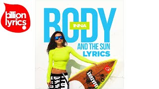 INNA - Body and the Sun (Lyrics Video)