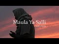 Maula Ya Salli Ft Sami Yusuf Qasida Burda Shareef Slowed Reverb