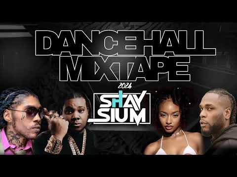 Dancehall Mixtape 2024 (Mixed By DJ Shay Sium)