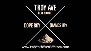 Troy Ave Ft. N.O.R.E. - Dope Boy (Hands Up) [2012 New CDQ Dirty NO DJ]