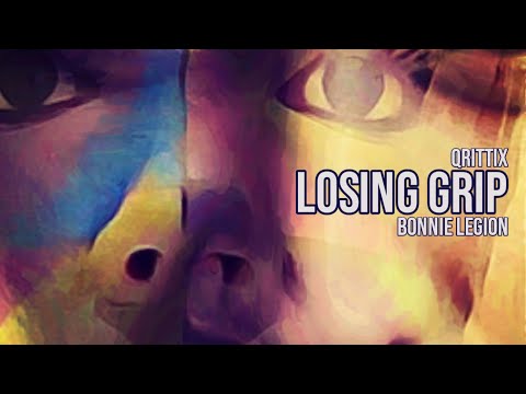 Qrittix | Bonnie Legion - Losing Grip (Original Song)
