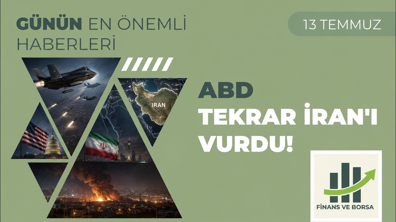 Borsa Yorumu: ABD İran’ı Vurdu - Savaş Tekrar Alevleniyor
