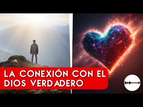 La conexión con el DIOS VERDADERO