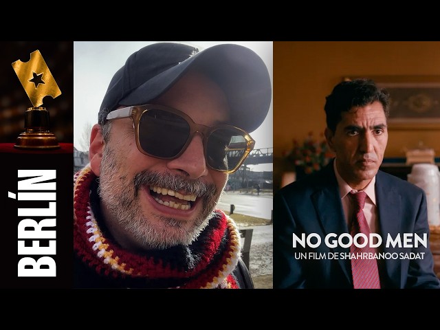 Crítica 'NO GOOD MEN' de Shahrbanoo Sadat | Festival Berlín 2026