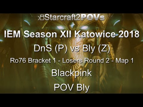 SC2 LotV - IEM XII Katowice 2018 - DnS vs Bly - Ro76 B1 LR2 - Map 1 - Blackpink - Bly
