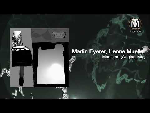 Martin Eyerer, Henne Mueller - Manthem (Original Mix) [Radikon]