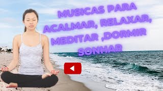 Musicas para Relaxar musicas para Acalmar musicas para Dormir musicas para Meditar musica ambiente