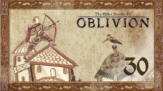 Let's Play Oblivion (Modded) - 30 - The Getaway