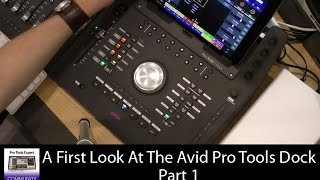 Video thumbnail for First Look - Avid Pro Tools Dock - Part 1 by Production Expert