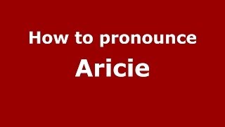 How to pronounce Aricie