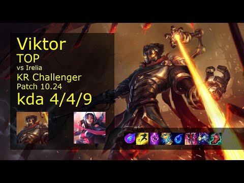 Viktor Top vs Irelia - KR Challenger 4/4/9 Patch 10.24 Gameplay // [롤] 빅토르 vs 이렐리아 탑