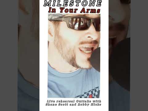 Milestone - In Your Arms Live rehearsal Outtake with Shane Scott and Robby Hicks