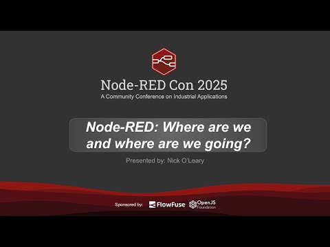Welcome & Opening Keynote - Node-RED: Where are we and where are we going? by Nick O'Leary