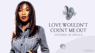 Brandy - Love Wouldn't Count Me Out (Filtered Acapella)