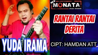 Download lagu Yuda Irama-Rantai Rantai Derita New Monata mp3 Download lagu Yuda Irama-Rantai Rantai Derita New Monata mp3