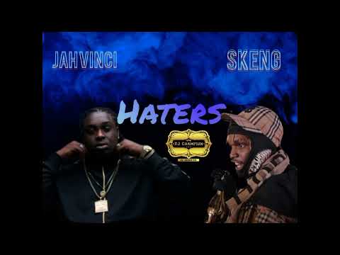 Skeng X Jah Vinci - Haters - July 2022