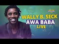 Wally B. Seck  - Awa Baba Thiam ( New Live 2022)
