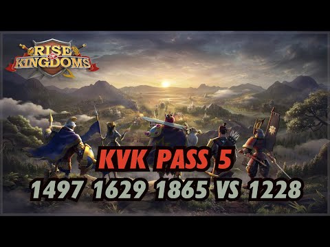 Rise of Kingdoms ROK : KVK #C11241 Pass 5 Opening 1497  1629 1865 VS 1228