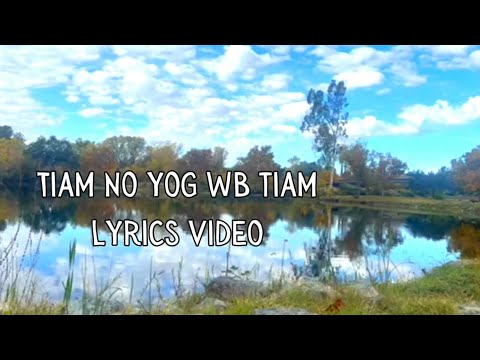 Tiam No Yog Wb Tiam- Lia Lo (Official Lyrics Video)
